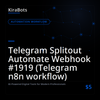 Telegram Splitout Automate Webhook #1919 (Telegram n8n workflow)