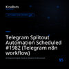 Telegram Splitout Automation Scheduled #1982 (Telegram n8n workflow)