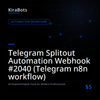 Telegram Splitout Automation Webhook #2040 (Telegram n8n workflow)