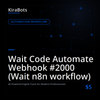 Wait Code Automate Webhook #2000 (Wait n8n workflow)