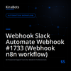 Webhook Slack Automate Webhook #1733 (Webhook n8n workflow)